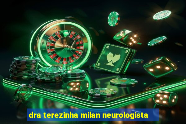 dra terezinha milan neurologista